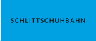 SCHLITTSCHUHBAHN