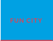 FUN CITY